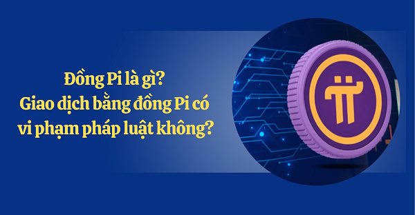 Mua bán Pi có vi phạm pháp luật không